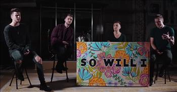 Anthem Lights ‘So Will I (100 Billion X) / Indescribable’ Medley