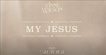 ‘My Jesus’ Anne Wilson Featuring Crowder